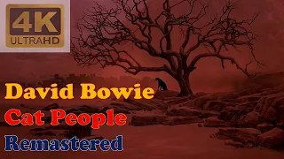 DAVID BOWIE - CAT PEOPLE (Putting Out Fire) - Remastered Audio [4K Video]