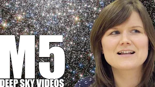 M5 - A Laboratory in Space - Deep Sky Videos