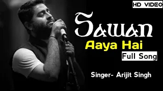 ( Full Song )Sawan Aaya Hai Full Song | Arijit Singh | Tony Kakkar | Creature 3D