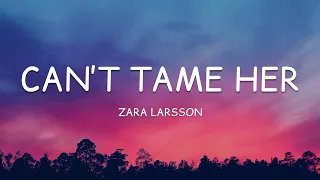 Zara Larsson - Can’t Tame Her (Lyrics)🎵