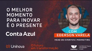 O melhor momento para inovar é o presente - EDERSON VARELA