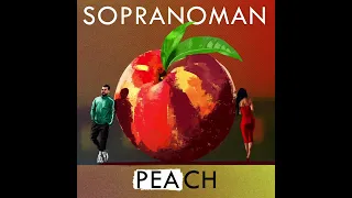 Sopranoman - Peach (official audio)