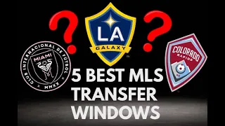 The 5 BEST MLS winter transfer windows 2024