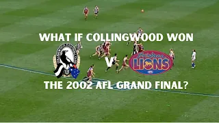 What if Collingwood won the 2002 AFL grand final?