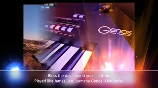 let it be on Yamaha Genos  like james last do.....??