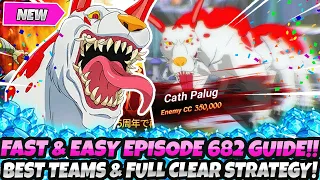 *FAST & EASY EPISODE 682 GUIDE!* BEST TEAMS, TIPS & CLEAR STRATEGY (7DS Grand Cross Story Chapter 30