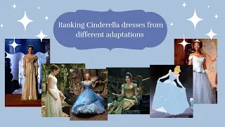 Historical accuracy of Cinderella dresses and ranking dresses from different Cinderella adaptations!