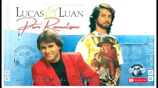 🆁🆂║LUCAS E LUAN - Puro Romantismo (As Mais Românticas)║- [Álbum Completo] - 🆁🆂Rebobinando Saudade©