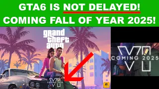 GTA 6 IS NOT DELAYED!!!!! (Coming FALL 2025) & Why GTA 6 Is Said By Fans To Be "Delayed"