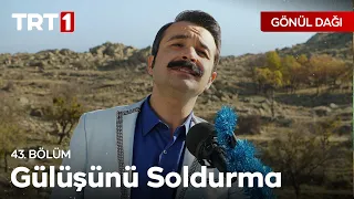 Gülüşünü Soldurma - GönülDağı 43.Bölüm