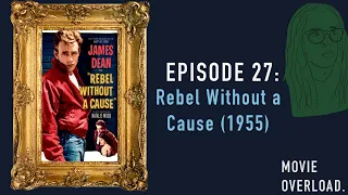Episode 27: Rebel Without a Cause (1955)