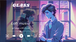 80’s Japanese 🎧 LOFI music - " GLASS " [ Chill / To Work / Study To ]