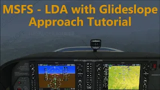 MSFS - LDA with Glideslope approach Tutorial (AH IFR flight lesson 9.1)