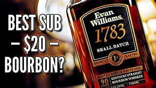 Best Bourbon UNDER $20? The NEW Evan Williams 1783!