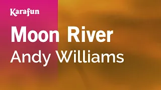 Moon River - Andy Williams | Karaoke Version | KaraFun