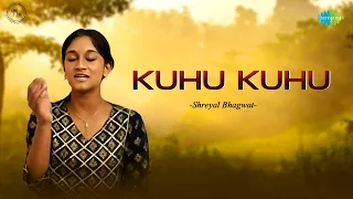 Kuhu Kuhu (Video) | Shreyal Bhagwat | Hindi Cover Song | Saregama Open Stage