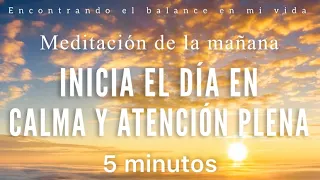 Meditación de la mañana CALMA y ATENCIÓN PLENA ☀️🤍 - 5 minutos MINDFULNESS