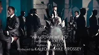 Skyfall & Kaleo  - Way Down We Go