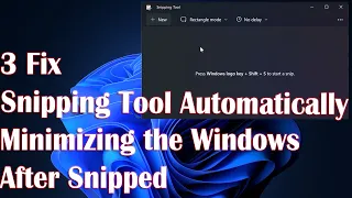 Snipping Tool Automatically Minimizing the Windows after snipped in Windows 11 - 3 Fix