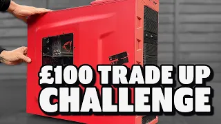 £100 to high-end Gaming PC trade up Challenge - Part1