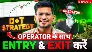 Operators ke साथ Entry - Exit करे ! D+T Strategy | Episode 02 | Options Trading with Data and Time