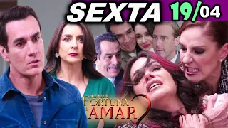 Minha Fortuna É Te Amar:  19/04 - SEXTA-FEIRA (Capítulo 95)