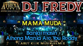 DJ FREDY - MAMA MUDA || Jangan Lupa Bahagia Family CSC & HMC