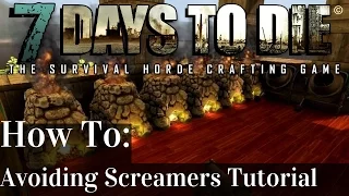 7 Days to Die | Alpha 15 | Avoiding Screamers Tutorial! (5 Min How To) | A15 | PC