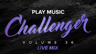 King Macarella - Play Music Challenger Vol.36 (Live Mix)