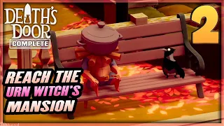 2 | DEATH'S DOOR Gameplay Walkthrough - Reach The URN WITCH'S Mansion | PC XBOX Complete Game Furo