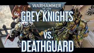 Warhammer 40000 Battle Report - Deathguard vs. Grey Knights - 1500 Points