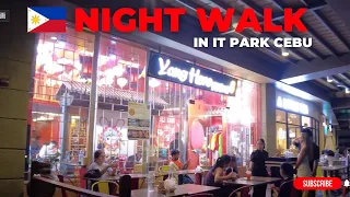 NIGHT WALK in IT PARK CEBU PHILIPPINES during HOLY WEEk 2024 4k NIGHTLIFE