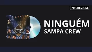 SAMPA CREW - NINGUÉM [21 ANOS DE BALADA](ÁUDIO OFICIAL)