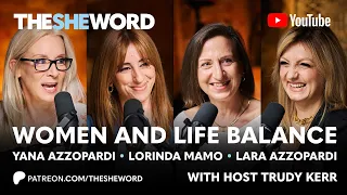 The SHE Word - S4/EP10 - Women and Life Balance