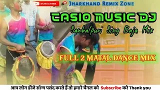 Casio Music DJ || Sambalpuri Singh Baja Mix || Jharkhand Remix Zone