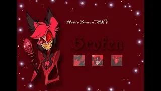 ▪Alastor▪ The Radio Demon ~ b r o k e n | MV ☆