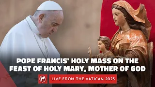 LIVE from the Vatican Pope Francis’ Holy Mass on the Feast of Mary Mother of God | January 1st, 2024
