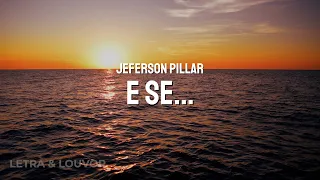 E Se... | Jeferson Pillar (Playback)