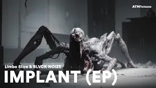 Limbo Slice & BLVCK NOIZE - Implant (Full EP)