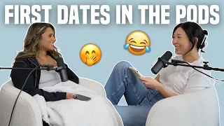 54. First Dates in the Pods, and Craziest First Date Stories