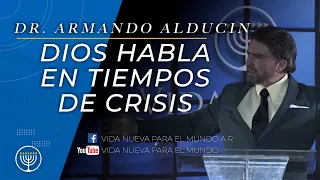 "Dios habla en tiempos de crisis" - Dr. Armando Alducin