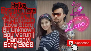 #love song by Redoy. #Halka Dupatta Tera Muh Dikhe. Cute Love Story By Unknown Boy Varun  Song