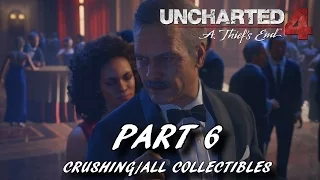 Uncharted 4 A Thief's End Walkthrough Part 6 - Once a Thief, All Collectibles/Crushing Difficulty