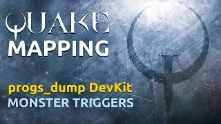 Quake Mapping progs_dump devkit monster triggers