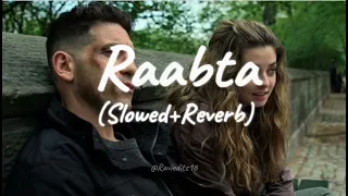 Raabta (Slowed+Reverb) || Arijit Singh ||