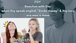 ITZY Reaction with Gio when itzy speak english *kinda messy* & itzy loco era was a mess