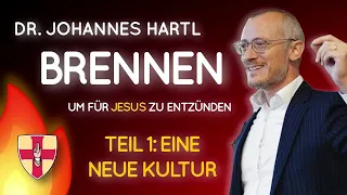 Eine neue Kultur - Dr. Johannes Hartl | 1. Vortrag - Brennen 🔥 um für Jesus zu entzünden