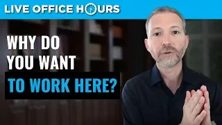 Why Do You Want to Work Here? Common Job Interview Questions: Live Office Hours: Andrew LaCivita