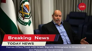 🛑 Hamas Offers Truce with Israel, Signals Willingness to Disarm and Join Palestinian Government