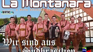 Wir sind aus Südbrasilien - Orquestra La Montanara (Clipe)